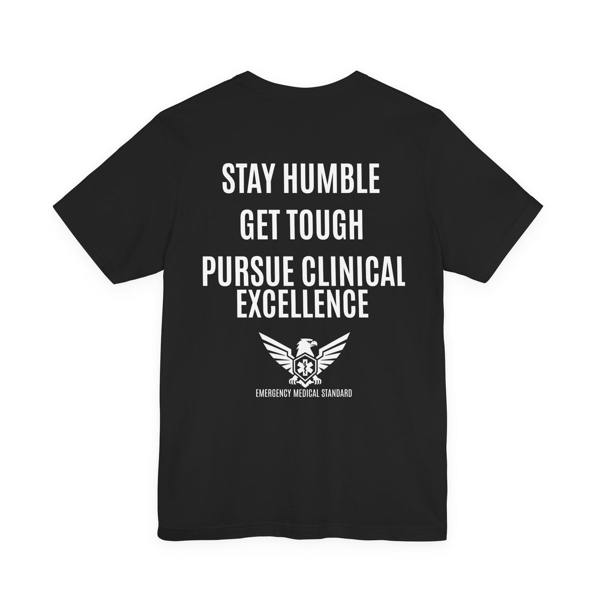 Stay Humble. Get Tough. Pursue Clinical Excellence. - Softer feel